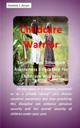 Childcare Warrior - Dominic J. Arcuri