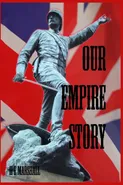 Our Empire Story - H. E. Marshall