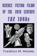 Science Fiction Films of The 20th Century - Theresa M Moore