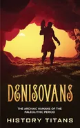 Denisovans - History Titans