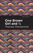 One Brown Girl and 1/4 - Thomas Macdermot