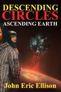 Descending Circles Ascending Earth - John Eric Ellison