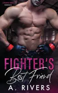 Fighter's Best Friend - A. Rivers