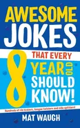 Awesome Jokes That Every 8 Year Old Should Know! - Mat Waugh