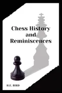 Chess History and Reminiscences - H.E. Bird