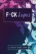 F*ck Lupus - Wellness Warrior Press