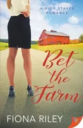 Bet the Farm - Fiona Riley