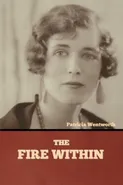 The Fire Within - Patricia Wentworth