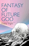 Fantasy of Future God - Lindsay Virgilio
