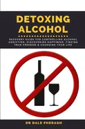 Detoxing Alcohol - Dr. Dale Pheragh