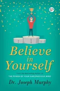Believe in Yourself - Joseph Murphy