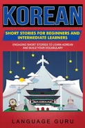 Korean Short Stories for Beginners and Intermediate Learners - Language Guru