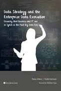 Data Strategy and the Enterprise Data Executive - Peter Aiken