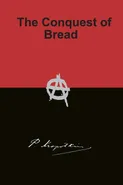 The Conquest of Bread - Peter Kropotkin