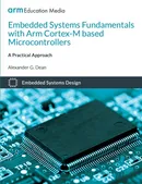 Embedded Systems Fundamentals with ARM Cortex-M based Microcontrollers - Alexander G Dean