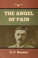 The Angel of Pain - E. F. Benson