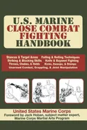 U.S. Marine Close Combat Fighting Handbook - States Marine Corps. United