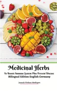 Medicinal Herbs To Boosts Immune System Plus Prevent Disease Bilingual Edition English Germany - Jannah Firdaus Mediapro