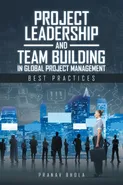 Project Leadership and Team Building in Global Project Management - Pranav Bhola