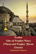 Exodus Tales of Prophet Moses (Musa) and Prophet Haron (Aaron) - Muhammad Vandestra