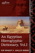 An  Egyptian Hieroglyphic Dictionary (in Two Volumes), Vol.I - Budge Ernest A. Wallis