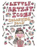 Little Artist Icons Coloring Book - KahriAnne Kerr
