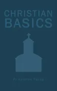 Christian Basics - Fr Kyrillos Farag