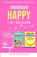 Rebelliously Happy 3-in-1 Collection - Julie Schooler