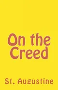 On the Creed - St. Augustine