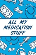 All My Medication Stuff - Alice Devon