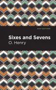 Sixes and Sevens - O Henry