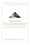 Akashic Enlightenment Akashic Records & Book of Truth for Divine Knowledge, Healing, & Ascension - MSOM CSP Sherry Mosley