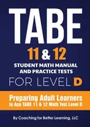 TABE 11 and 12 Student Math Manual and Practice Tests for Level D - For Better Learning Coaching