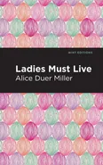Ladies Must Live - Alice Duer Miller