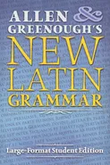 Allen and Greenough's New Latin Grammar - J.H. Allen