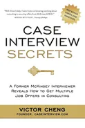 Case Interview Secrets - Victor Cheng