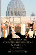 Rome and the Counter-Reformation in England - Philip Hughes