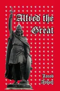 Alfred the Great - Abbott Jacob