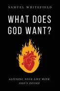 What Does God Want? - Samuel Whitefield
