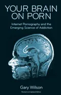 Your Brain on Porn - Gary Wilson