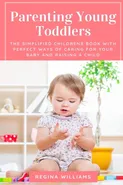 Parenting Young Toddlers - Regina Williams
