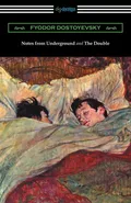 Notes from Underground and The Double - Fyodor Dostoyevsky