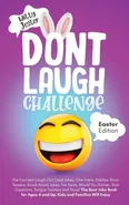 Don't Laugh Challenge - Easter Edition The Funniest Laugh Out Loud Jokes, One-Liners, Riddles, Brain Teasers, Knock Knock Jokes, Fun Facts, Would You Rather, Trick Questions, Tongue Twisters and Trivia! The Best Joke Book for Ages 4 and Up, Kids and Famil - Witty Jester