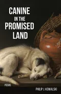 Canine in the Promised Land - Philip J Kowalski