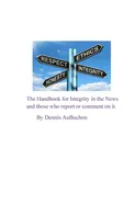 The Handbook for Integrity in the News and Those who Report or Comment on it - AuBuchon