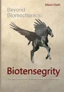 Beyond Biomechanics - Biotensegrity - Maren Diehl