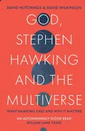 God, Stephen Hawking and the Multiverse - David Wilkinson