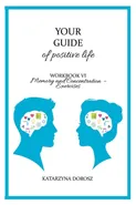 Your Guide to positive life - Memory and Concentration - Exercises (Workbook) - Dorosz Katarzyna