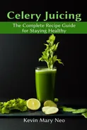Celery Juicing - Kevin Mary Neo