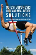 90 Osteoporosis Juice and Meal Recipe Solutions - Joe Correa